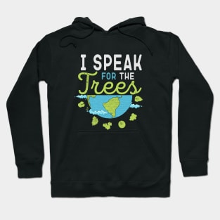 I Speak For The Trees Hoodie